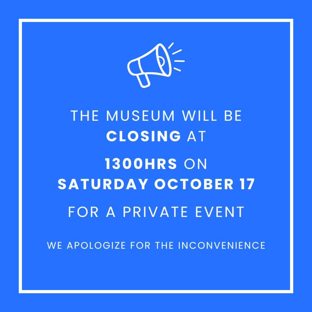 The Museum will be closing at 1300hrs on Saturday October 17 2026 for a private event.